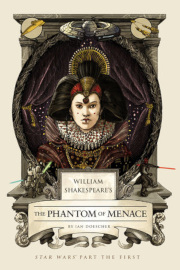 William Shakespeare’s The Phantom of Menace